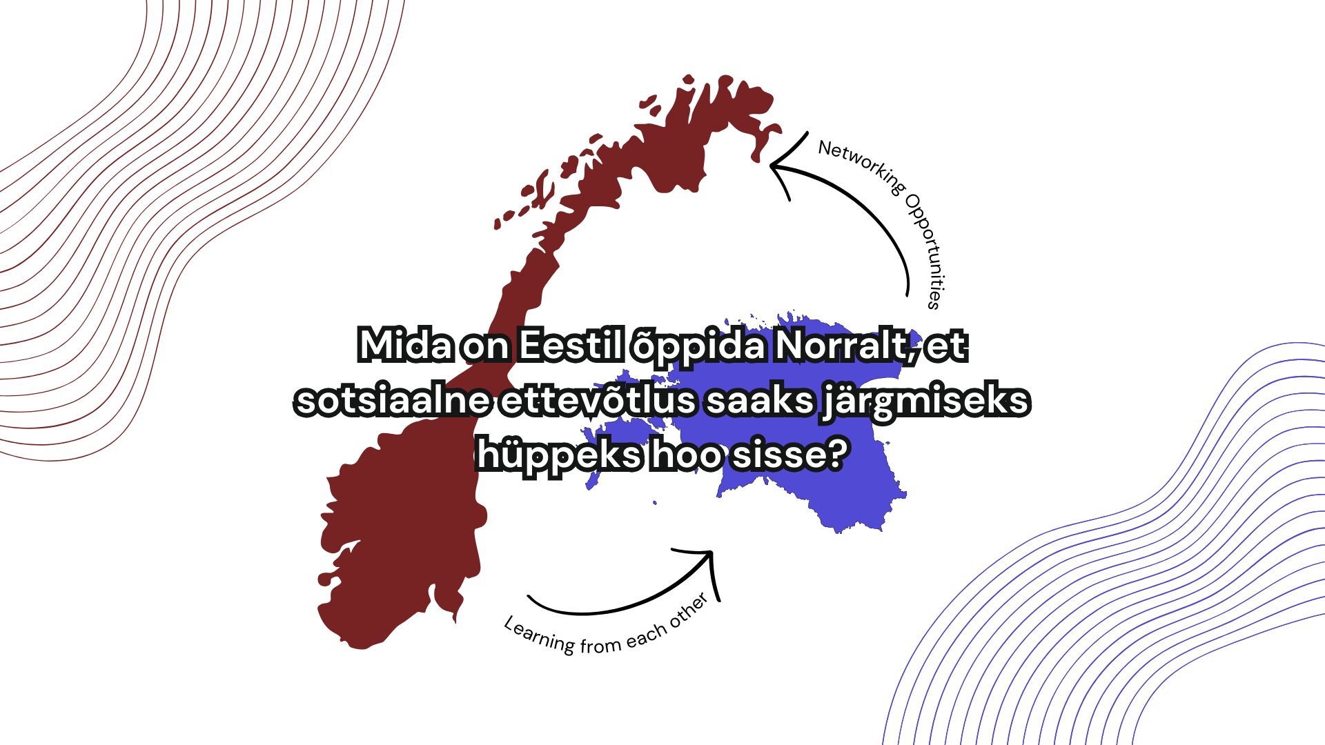 Viimaste kuude jooksul oleme arutanud partneritega Eestist ja Norrast, mida oleks vaja selleks, et Eestis oleks rohkem elujõulisi sotsiaalseid ettevõtteid, kell